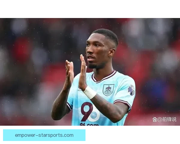 伯恩利新星安东尼表现出色 助力球队实现连胜佳绩